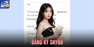 Đăng Ký Sky88 - Hướng Dẫn Quy Trình Đăng Ký Nhanh Và An Toàn